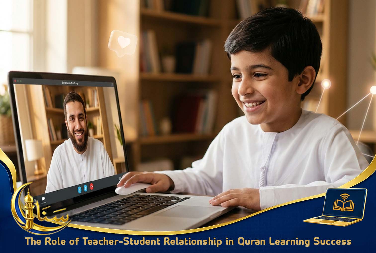 The Role of Teacher-Student Relationship in Quran Learning Success
