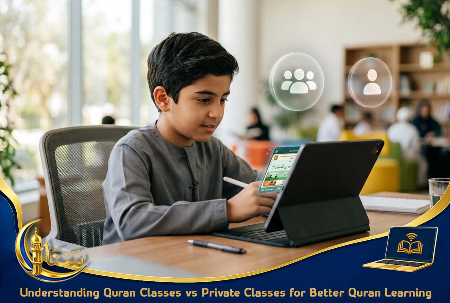 Understanding Quran Classes vs Private Classes for Better Quran Learning