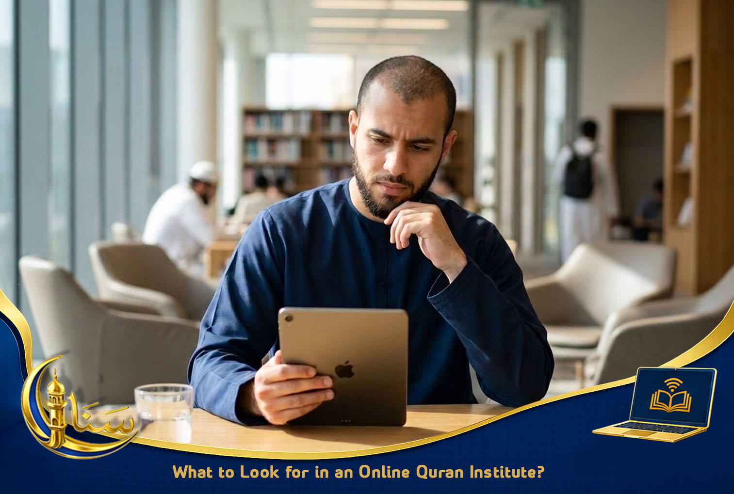 What to Look for in an Online Quran Institute_?