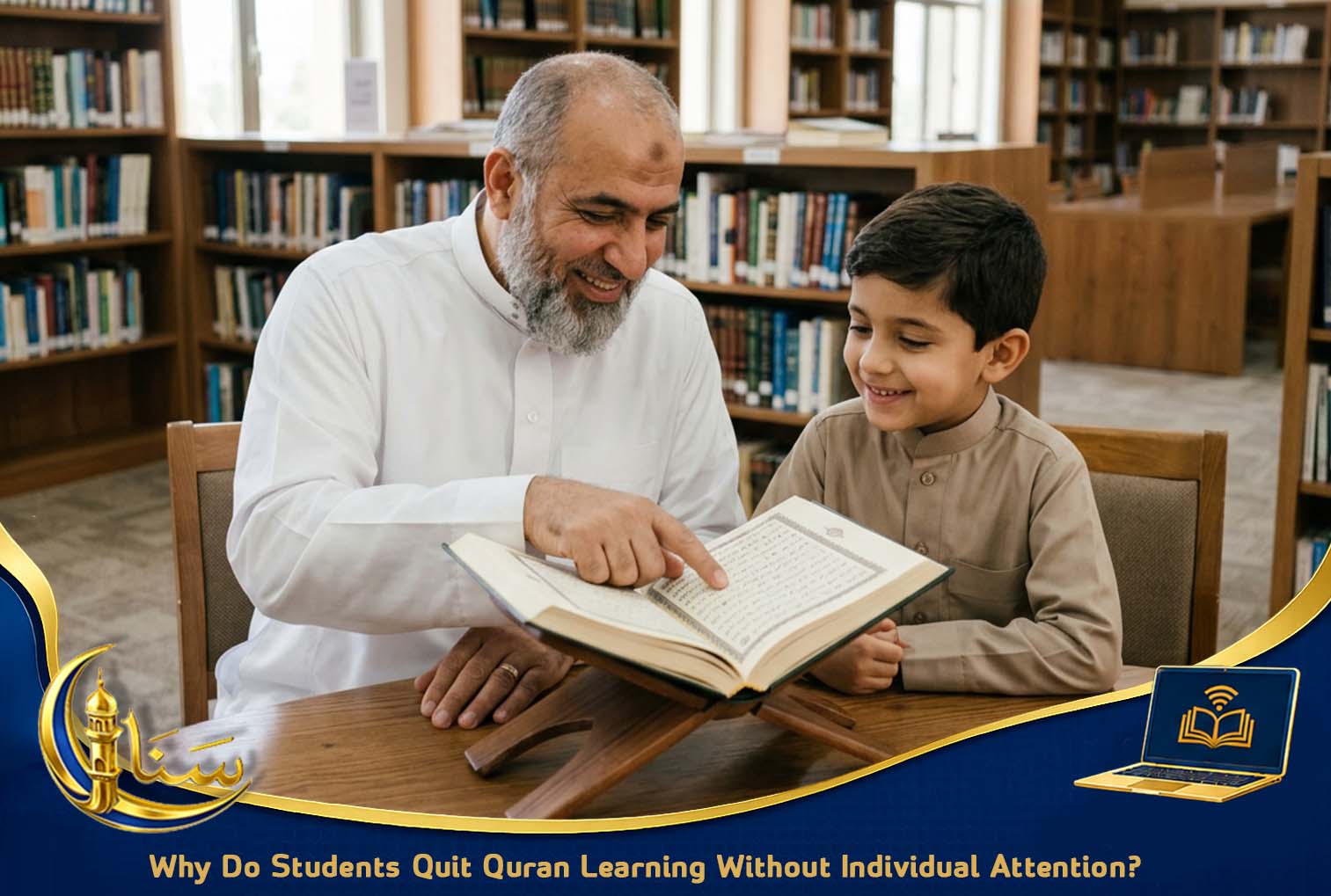 Why Do Students Quit Quran Learning Without Individual Attention?