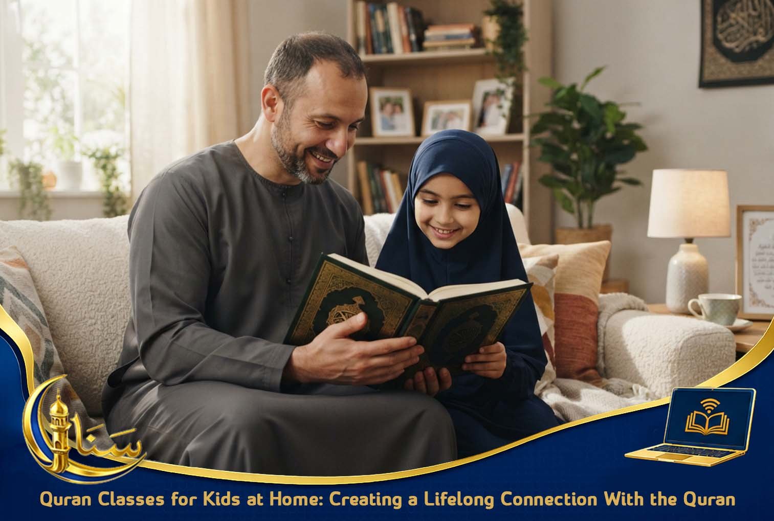 Quran Classes for Kids at Home. Creating a Lifelong Connection With the Quran