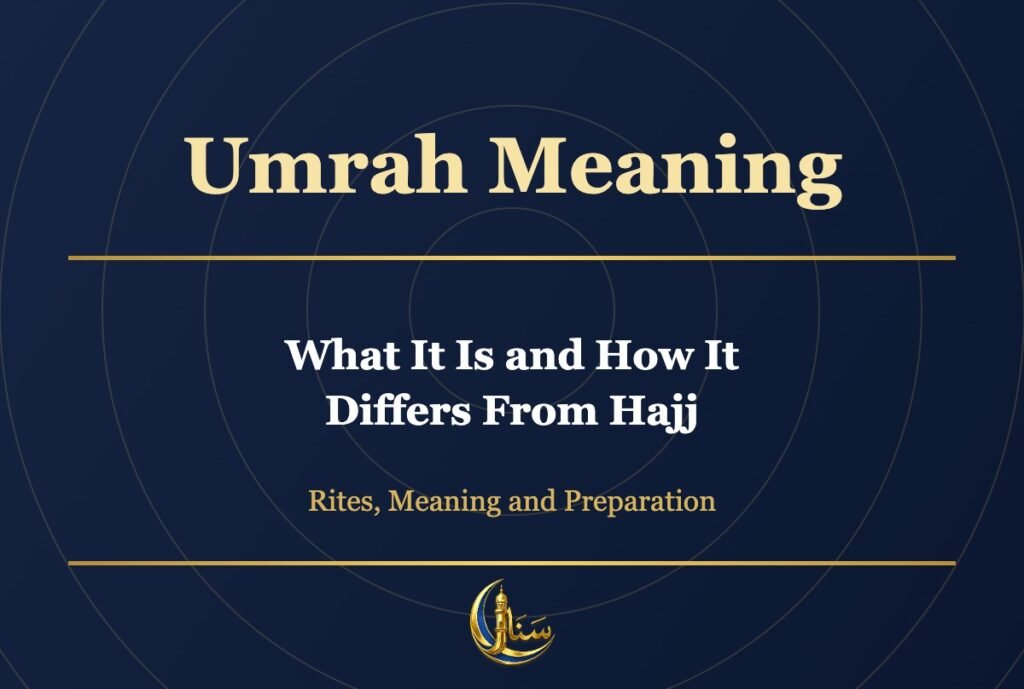 Umrah meaning and how it differs from Hajj